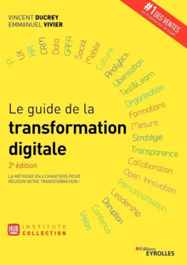 Le guide de la transformation digitale: La méthode en 6 chantiers pour réussir votre transformation !