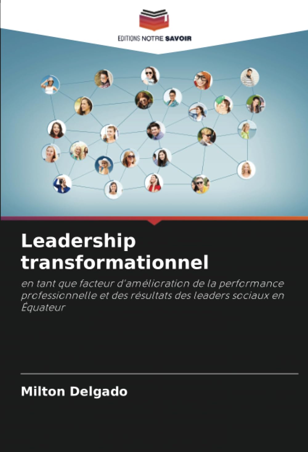 Leadership transformationnel: en tant que facteur d'amélioration de la performance professionnelle et des résultats des leaders sociaux en Équateur