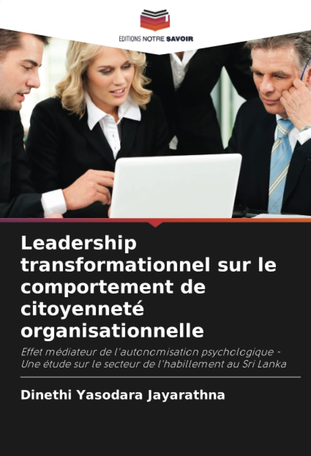 Leadership transformationnel sur le comportement de citoyenneté organisationnelle: Effet médiateur de l'autonomisation psychologique - Une étude sur le secteur de l'habillement au Sri Lanka