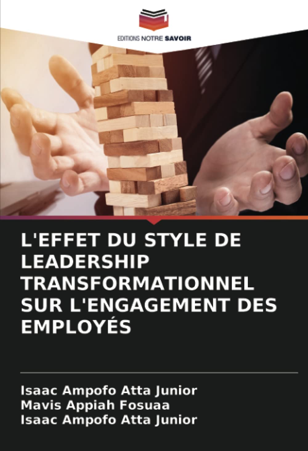 L'EFFET DU STYLE DE LEADERSHIP TRANSFORMATIONNEL SUR L'ENGAGEMENT DES EMPLOYÉS