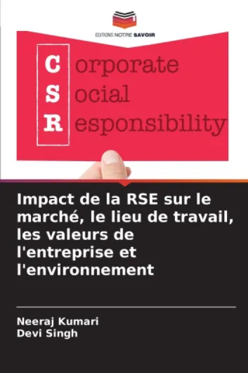Impact de la RSE sur le marché, le lieu de travail, les valeurs de l'entreprise et l'environnement