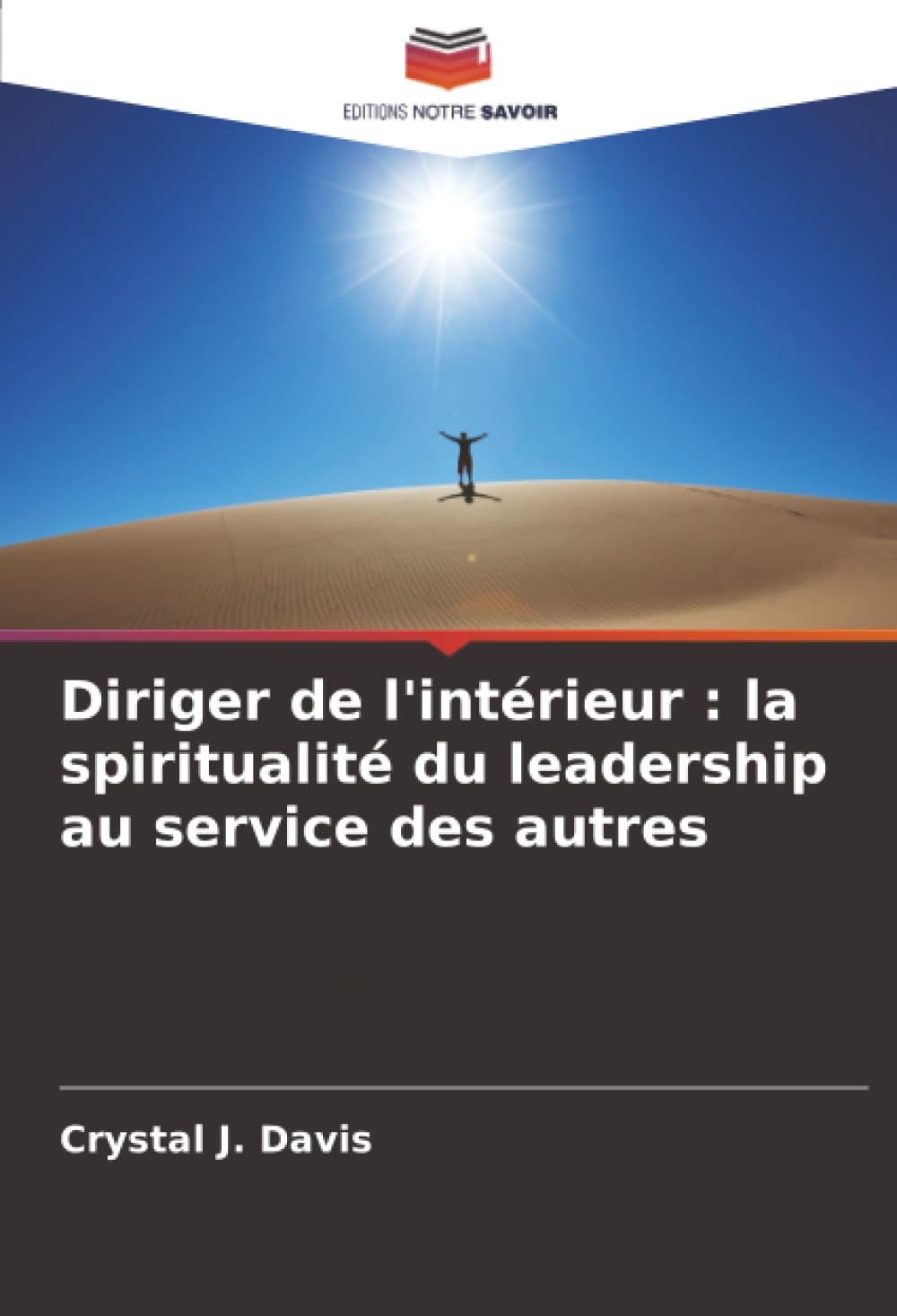 Diriger de l'intérieur : la spiritualité du leadership au service des autres