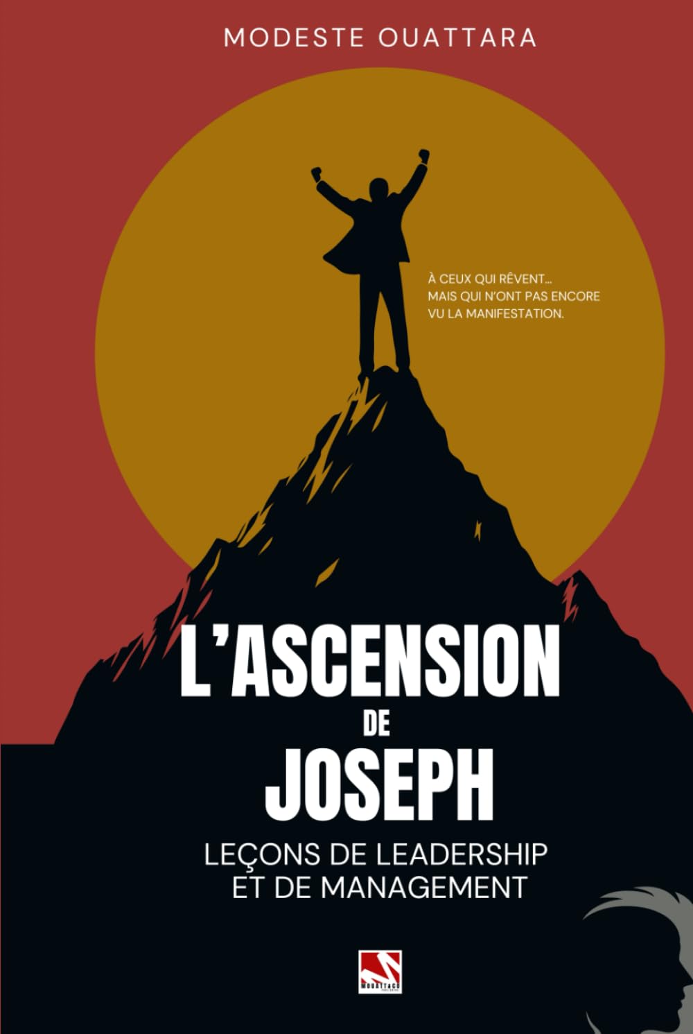 L’ASCENSION DE JOSEPH: Leçons de leadership et de management