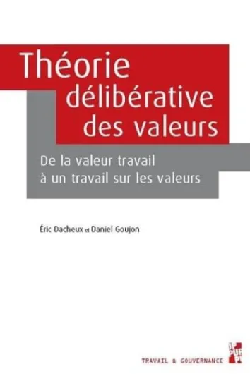 Théorie délibérative des valeurs: De la valeur travail à un travail sur les valeurs