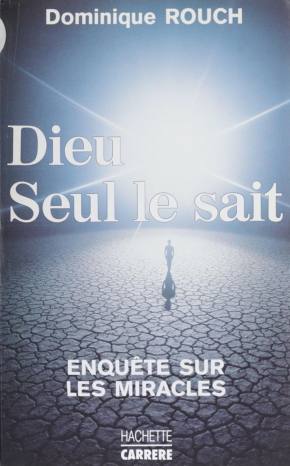 Dieu seul le sait: Enquête sur les miracles (Editions 1 - Album Illustré)