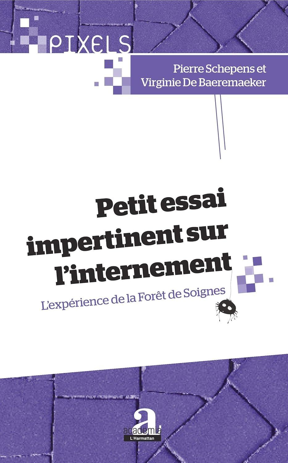 Petit essai impertinent sur l'internement: L'expérience de la Forêt de Soignes (Pixels)