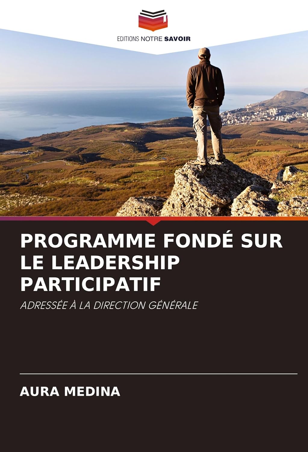 PROGRAMME FONDÉ SUR LE LEADERSHIP PARTICIPATIF: ADRESSÉE À LA DIRECTION GÉNÉRALE
