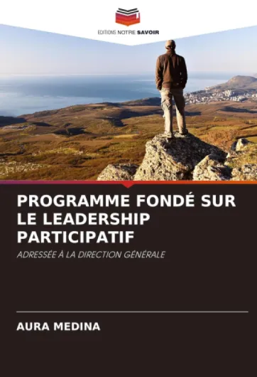 PROGRAMME FONDÉ SUR LE LEADERSHIP PARTICIPATIF: ADRESSÉE À LA DIRECTION GÉNÉRALE
