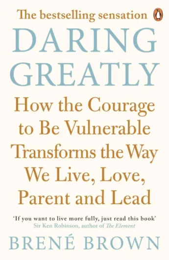 Daring Greatly: How the Courage to Be Vulnerable Transforms the Way We Live, Love, Parent, and Lead (English Edition)