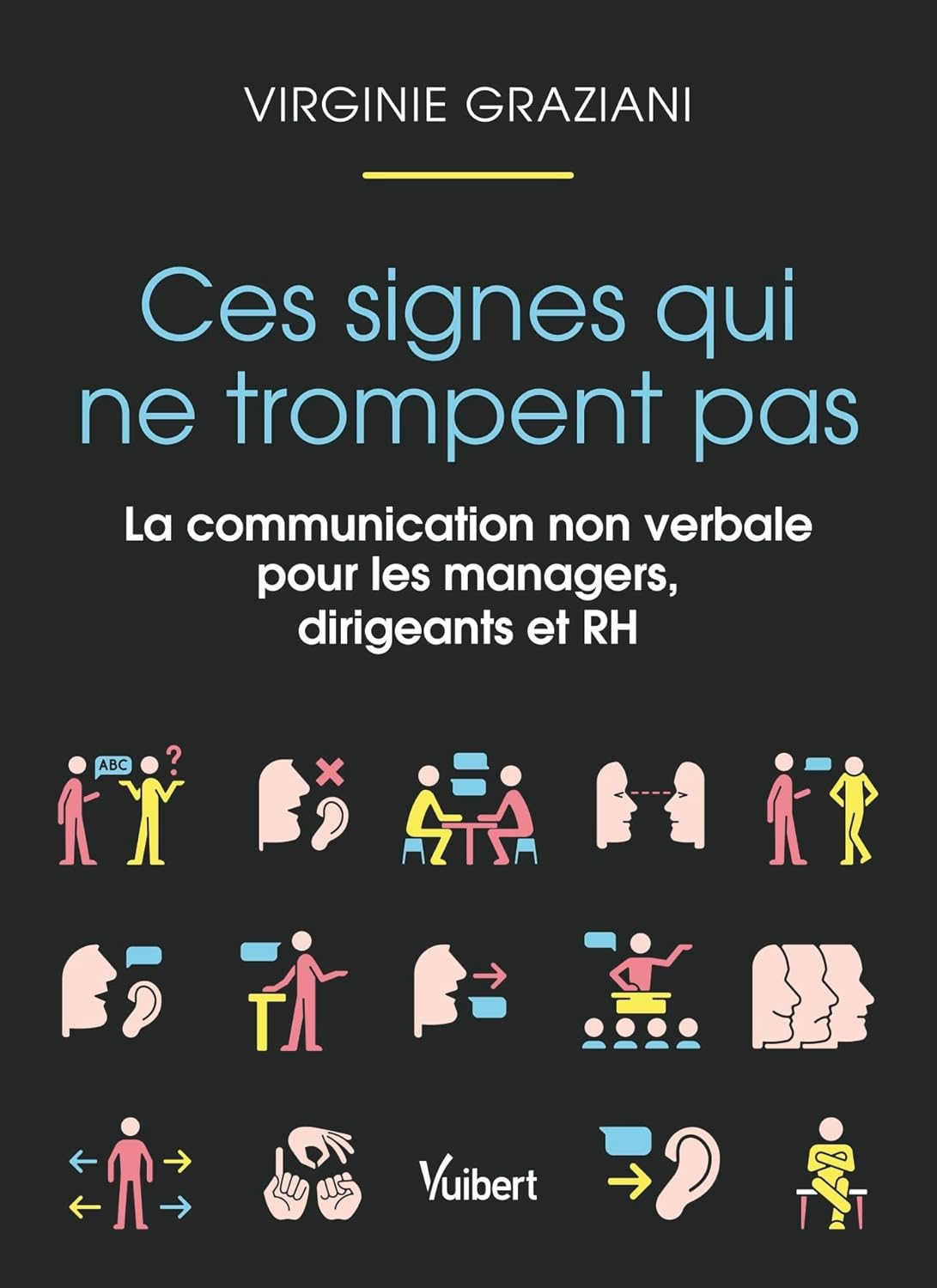 Ces signes qui ne trompent pas: La communication non verbale pour les managers, dirigeants et RH