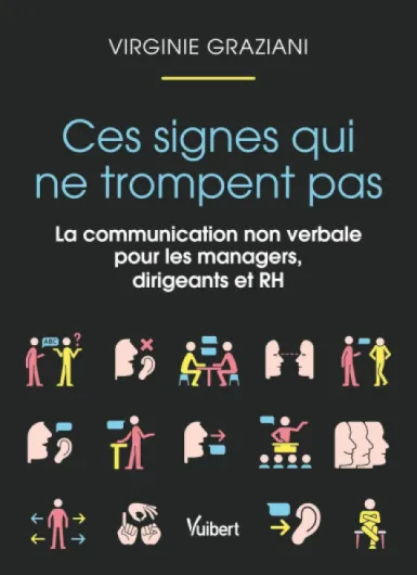 Ces signes qui ne trompent pas: La communication non verbale pour les managers, dirigeants et RH